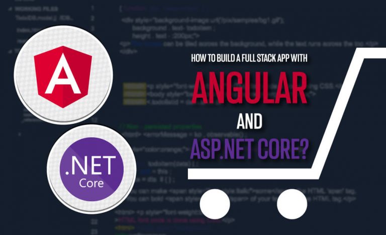 How To Build Full Stack App With Angular And Asp Net Core