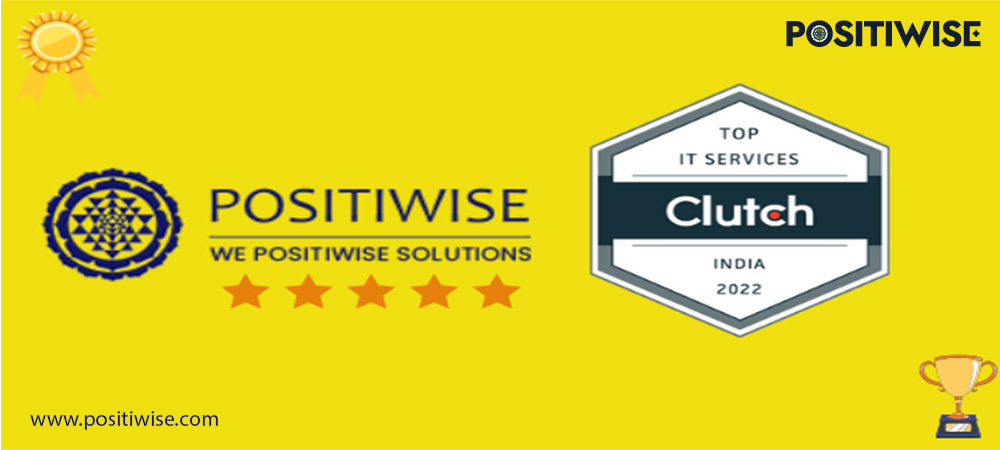 Positiwise Recognized as a Top IT Service Provider in India For 2022 by Clutch
