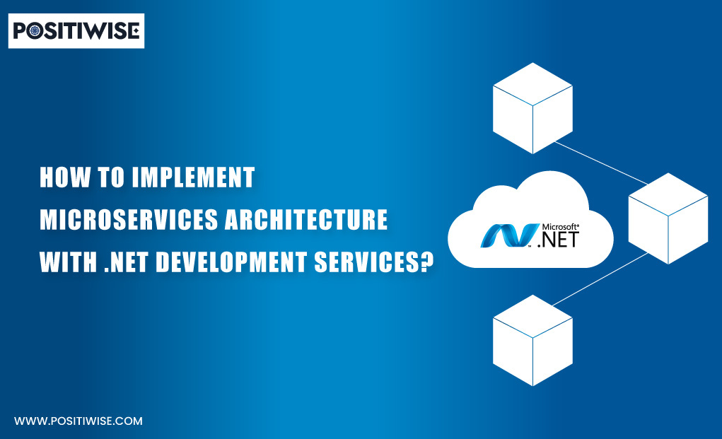 How to Implement Microservices Architecture with .Net Development Services?