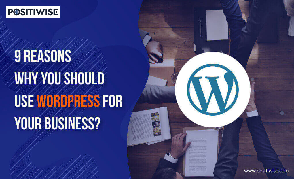 9 Reasons Why You Should Use WordPress for Your Business?