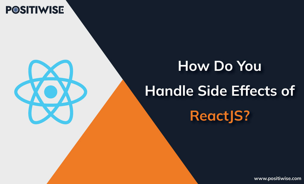 How Do You Handle Side Effects of ReactJS?