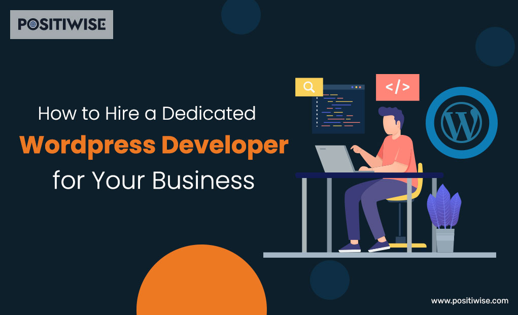 How to Hire a Dedicated WordPress Developer for Your Business?