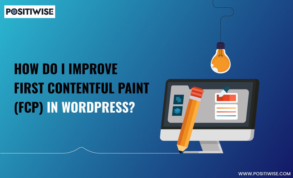 How Do I Improve First Contentful Paint (FCP) in WordPress?