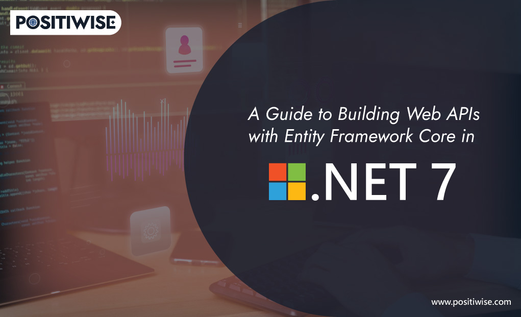 A Guide to Building Web APIs with Entity Framework Core in .NET 7