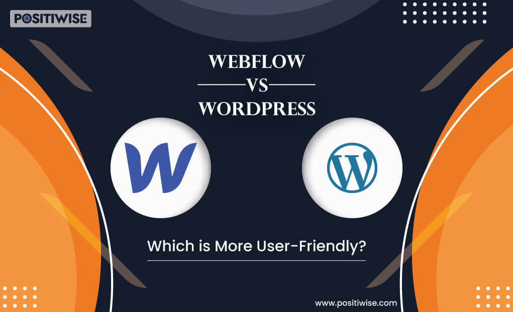 Webflow vs WordPress: Which is More User-Friendly?