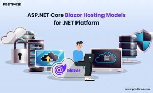 Discover ASP.NET Core Blazor Hosting Models