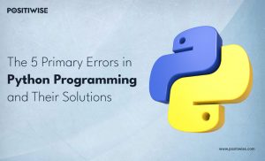 5 Primary Python Programming Errors and Their Solutions