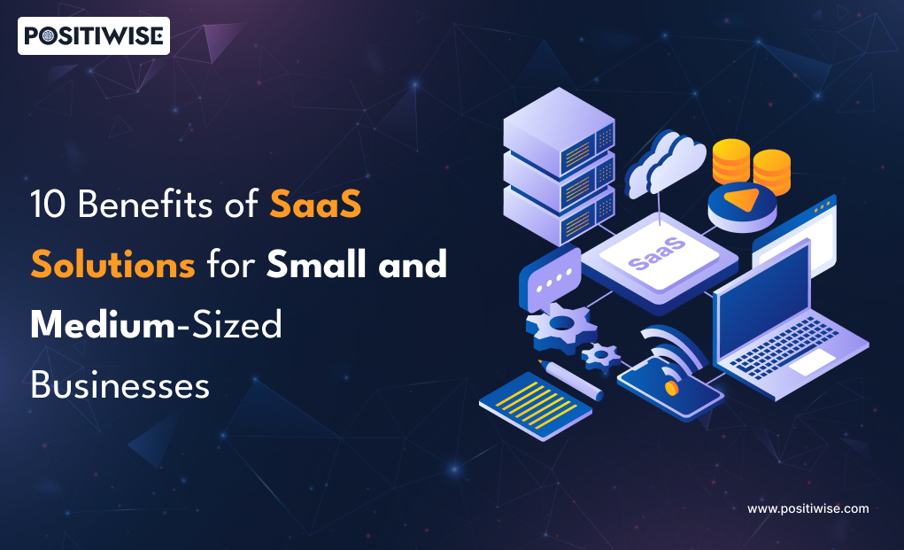 10 Benefits of SaaS Solutions for Small and Medium-Sized Businesses