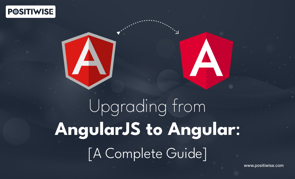 Upgrading from AngularJS to Angular: A Complete Guide