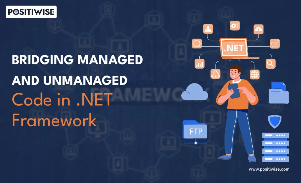 Bridging Managed and Unmanaged Code in .NET Framework