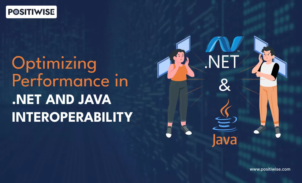 Optimizing Performance in .NET and Java Interoperability